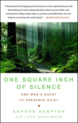 Afbeeldingen van One Square Inch of Silence: One Man's Search for Natural Silence in a Noisy World