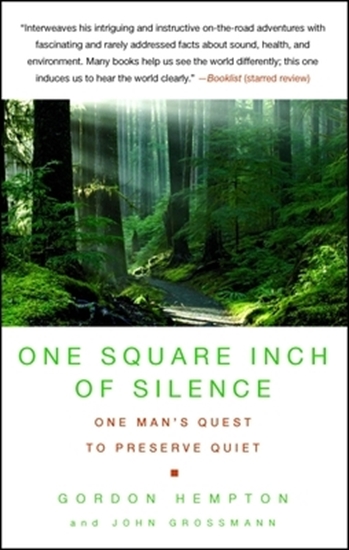 Afbeelding van One Square Inch of Silence: One Man's Search for Natural Silence in a Noisy World