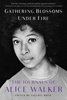 Afbeelding van Gathering Blossoms Under Fire: The Journals of Alice Walker, 1965-2000