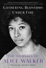 Afbeelding van Gathering Blossoms Under Fire: The Journals of Alice Walker, 1965-2000