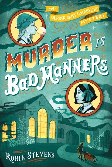 Afbeelding van A Murder Most Unladylike Mystery Murder Is Bad Manners