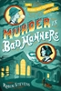 Afbeelding van A Murder Most Unladylike Mystery Murder Is Bad Manners