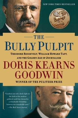 Afbeeldingen van The Bully Pulpit: Theodore Roosevelt, William Howard Taft, and the Golden Age of Journalism