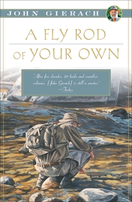 Afbeeldingen van John Gierach's Fly-fishing Library A Fly Rod of Your Own