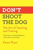 Afbeelding van Don't Shoot the Dog: The Art of Teaching and Training