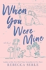 Afbeelding van WHEN YOU WERE MINE R/E