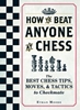 Afbeelding van How to Beat Anyone at Chess How To Beat Anyone At Chess