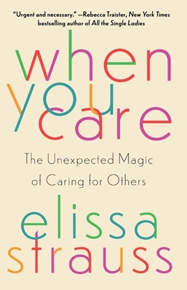 Afbeeldingen van When You Care: The Unexpected Magic of Caring for Others