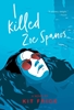 Afbeelding van A True Crime-Inspired YA Thriller A I Killed Zoe Spanos