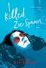 Afbeelding van A True Crime-Inspired YA Thriller A I Killed Zoe Spanos