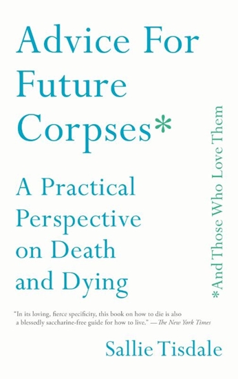 Afbeelding van Advice for Future Corpses (and Those Who Love Them)