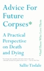 Afbeelding van Advice for Future Corpses (and Those Who Love Them)