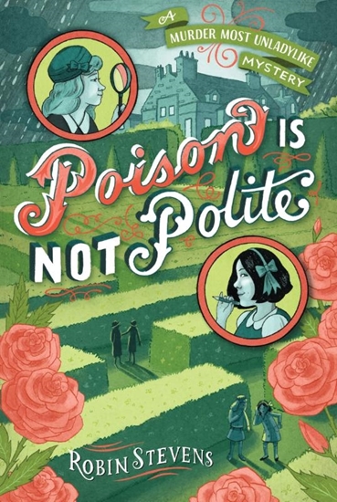 Afbeelding van A Murder Most Unladylike Mystery Poison Is Not Polite