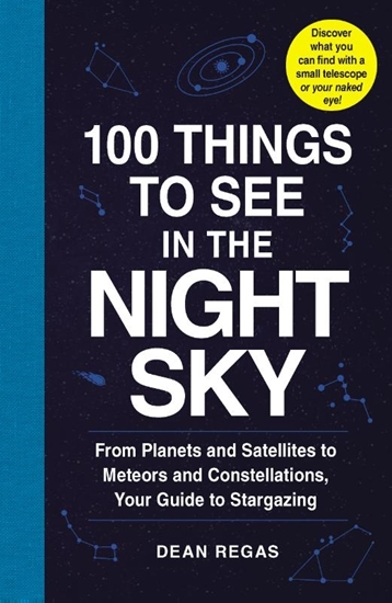 Afbeelding van 100 Things to See Astronomy Series 100 Things to See in the Night Sky