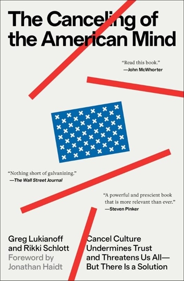 Afbeelding van The Canceling of the American Mind: Cancel Culture Undermines Trust and Threatens Us All--But There Is a Solution