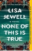 Afbeelding van Jewell, L: None of This Is True