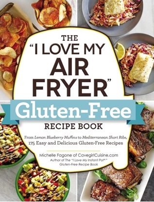 Afbeeldingen van "I Love My" Cookbook Series The "I Love My Air Fryer" Gluten-Free Recipe Book