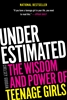 Afbeelding van Underestimated: The Wisdom and Power of Teenage Girls