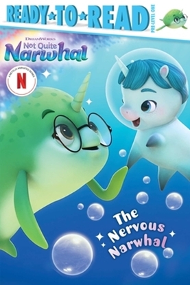 Afbeeldingen van DreamWorks Not Quite Narwhal The Nervous Narwhal: Ready-To-Read Pre-Level 1