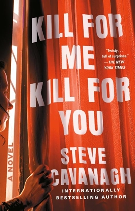 Afbeeldingen van Cavanagh, S: Kill for Me, Kill for You