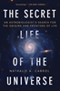 Afbeelding van The Secret Life of the Universe: An Astrobiologist's Search for the Origins and Frontiers of Life