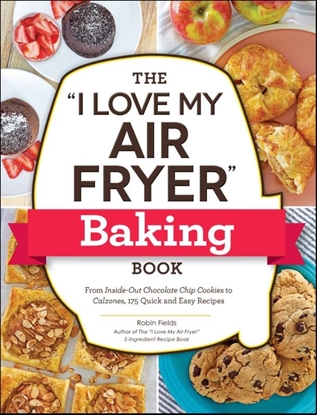 Afbeeldingen van "I Love My" Cookbook Series The "I Love My Air Fryer" Baking Book