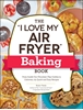 Afbeelding van "I Love My" Cookbook Series The "I Love My Air Fryer" Baking Book
