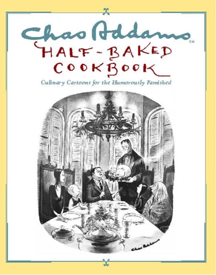 Afbeelding van Chas Addams Half-Baked Cookbook