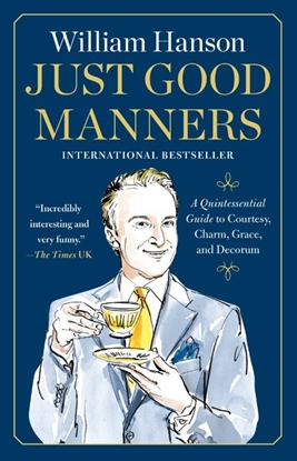 Afbeeldingen van Just Good Manners: A Quintessential Guide to Courtesy, Charm, Grace, and Decorum