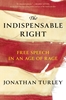 Afbeelding van The Indispensable Right: Free Speech in an Age of Rage