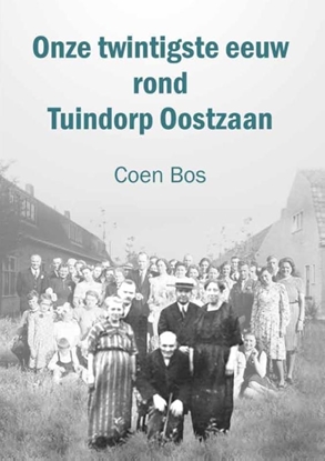 Afbeeldingen van Onze twintigste eeuw rond Tuindorp Oostzaan