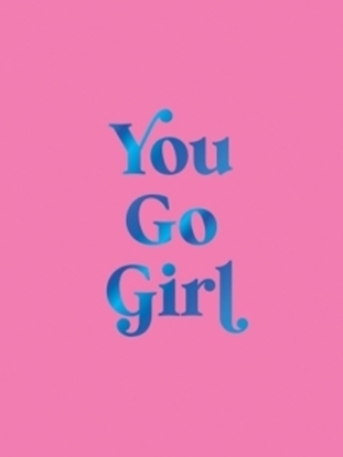 Afbeeldingen van You Go Girl