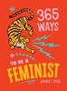 Afbeelding van 365 Ways to Be a Feminist