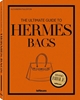Afbeelding van The Brand Bible The Ultimate Guide to Hermes Bags