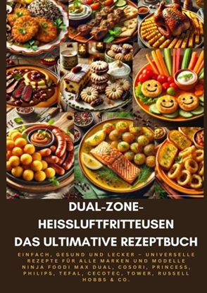 Afbeeldingen van Dual-Zone-Heißluftfritteusen: Das ultimative Rezeptbuch