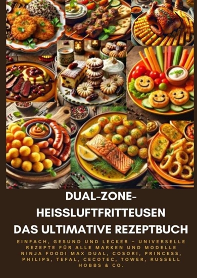 Afbeelding van Dual-Zone-Heißluftfritteusen: Das ultimative Rezeptbuch