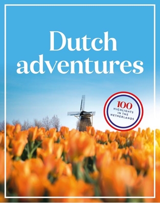 Afbeeldingen van De allermooiste Dutch adventures