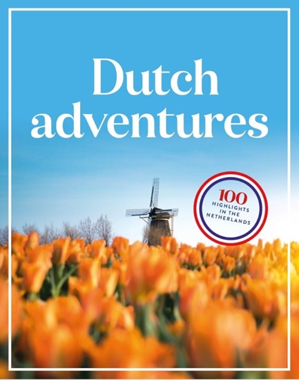 Afbeelding van De allermooiste Dutch adventures