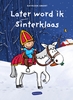Afbeelding van Later word ik Sinterklaas
