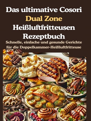 Afbeeldingen van Das ultimative Cosori Dual Zone Heißluftfritteusen Rezeptbuch