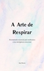 Afbeelding van A Arte de Respirar