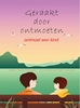 Afbeelding van Geraakt door ontmoeten