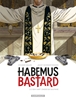 Afbeelding van Habemus Bastard Een hart onder de soutane