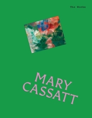 Afbeeldingen van The Works The Works: Mary Cassatt