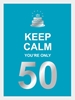 Afbeelding van Keep calm you're only 50