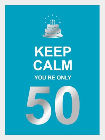 Afbeelding van Keep calm you're only 50
