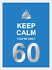 Afbeelding van Keep calm you're only 60