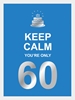 Afbeelding van Keep calm you're only 60