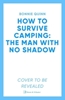 Afbeelding van How to Survive Camping How to Survive Camping: The Man with No Shadow