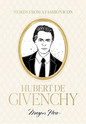 Afbeeldingen van Words from a Fashion Icon: Hubert de Givenchy